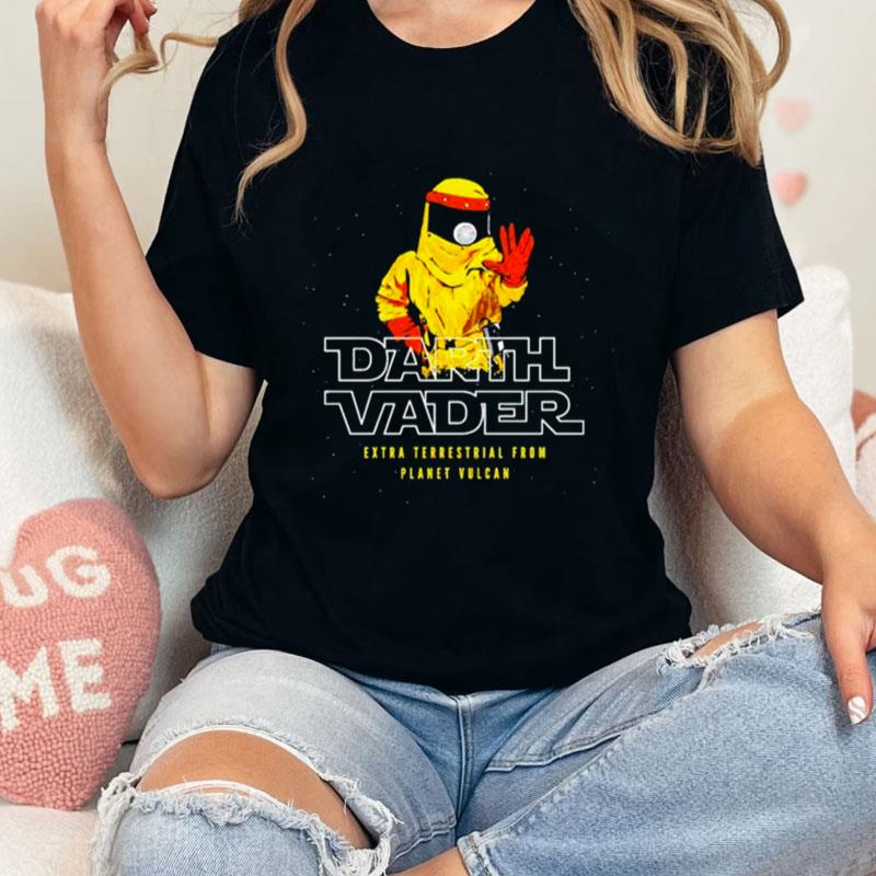 Darth Vader Extraterrestrial From Planet Vulcan Unisex T-Shirt Hoodie Sweatshirt