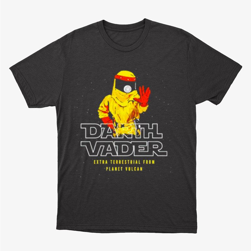 Darth Vader Extraterrestrial From Planet Vulcan Unisex T-Shirt Hoodie Sweatshirt
