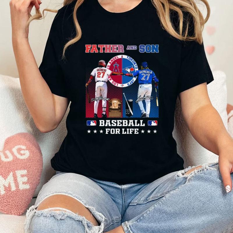 Father And Son Los Angeles Angel And Toronto Blue Jays Baseball For Life Signatures Unisex T-Shirt Hoodie Sweatshirt