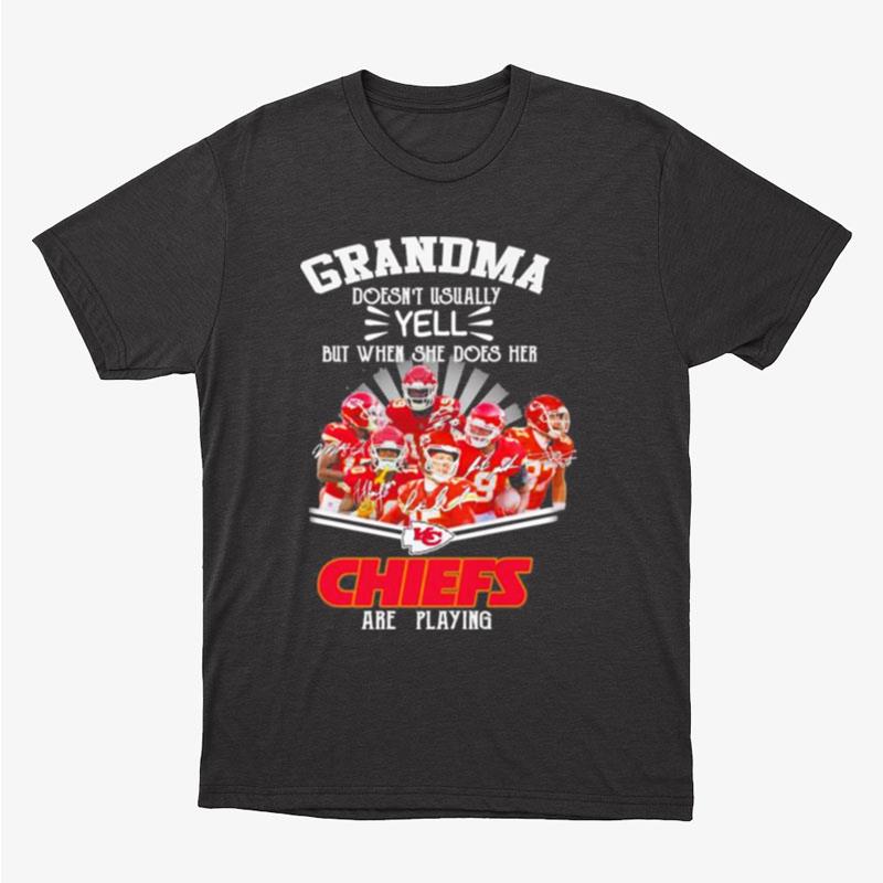 Grandma Doesn't Usually Yell But When She Does Her Kansas City Chiefs Are Playing Signatures Unisex T-Shirt Hoodie Sweatshirt