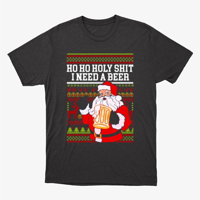 Ho Ho Holy Shit I Need A Beer Santa Christmas Unisex T-Shirt Hoodie Sweatshirt