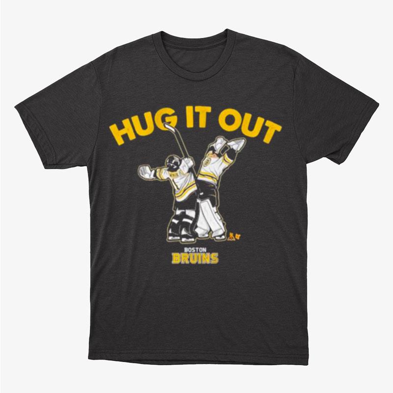 Hug It Out Boston Bruins Unisex T-Shirt Hoodie Sweatshirt