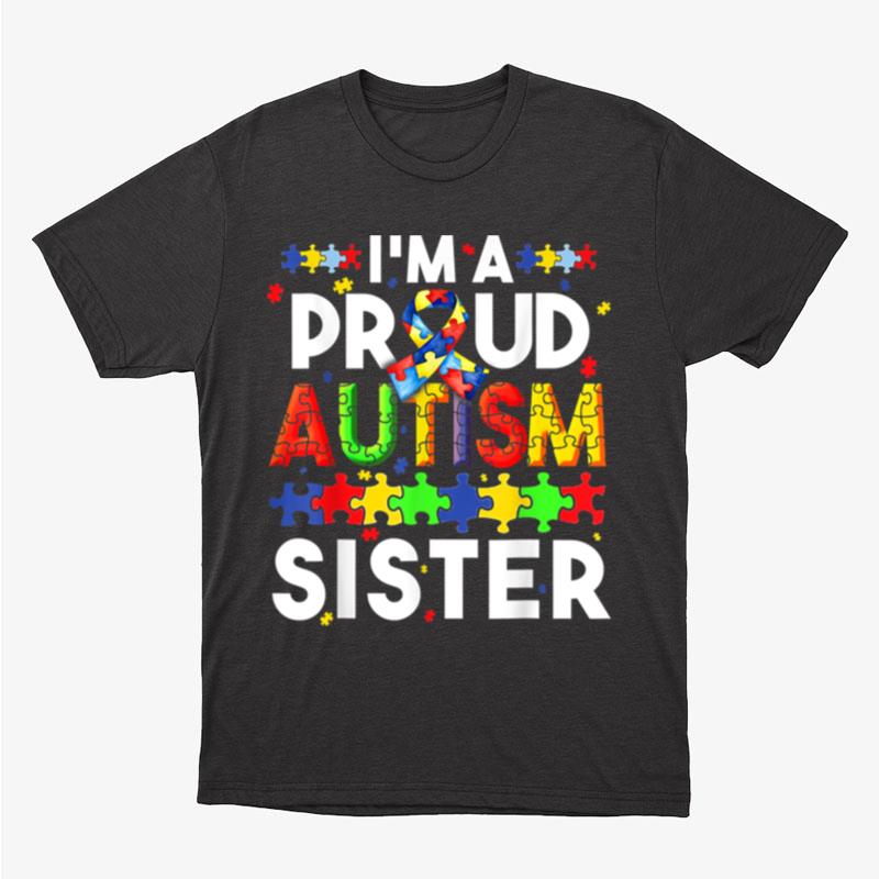 I'm A Proud Autism Sister Women Girls Heart Unisex T-Shirt Hoodie Sweatshirt