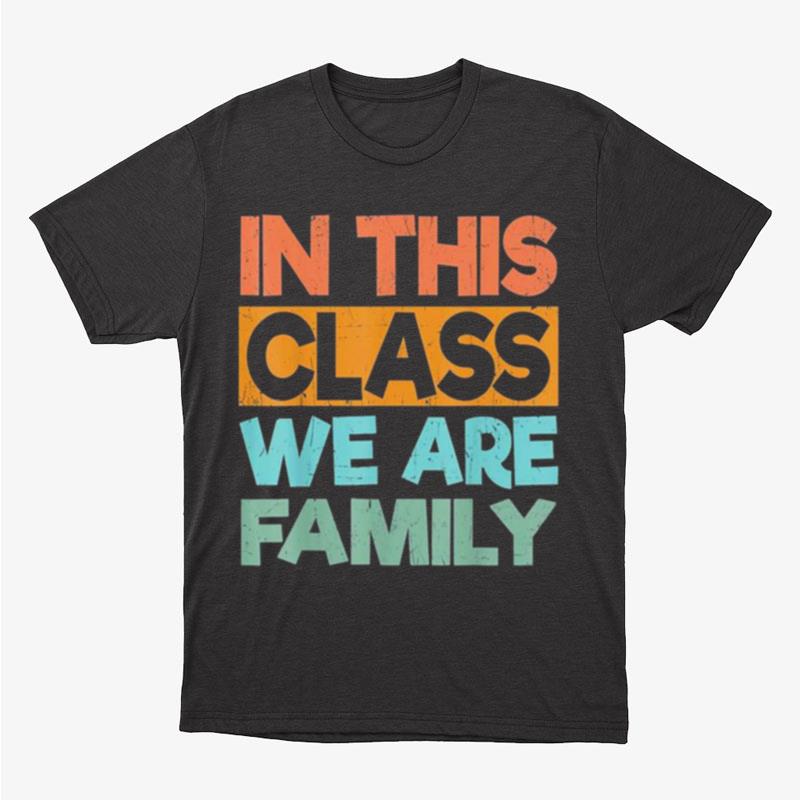 In This Class We Are Family Back To School Unisex T-Shirt Hoodie Sweatshirt