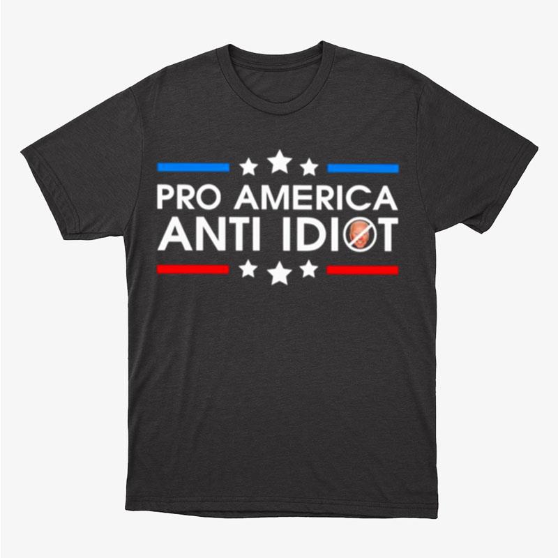 Joe Biden Pro America Anti Idio Unisex T-Shirt Hoodie Sweatshirt