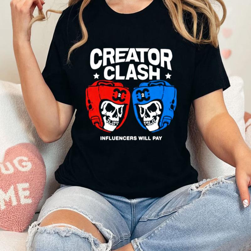Skull Showdown Creator Clash Influencers Will Pay Unisex T-Shirt Hoodie Sweatshirt