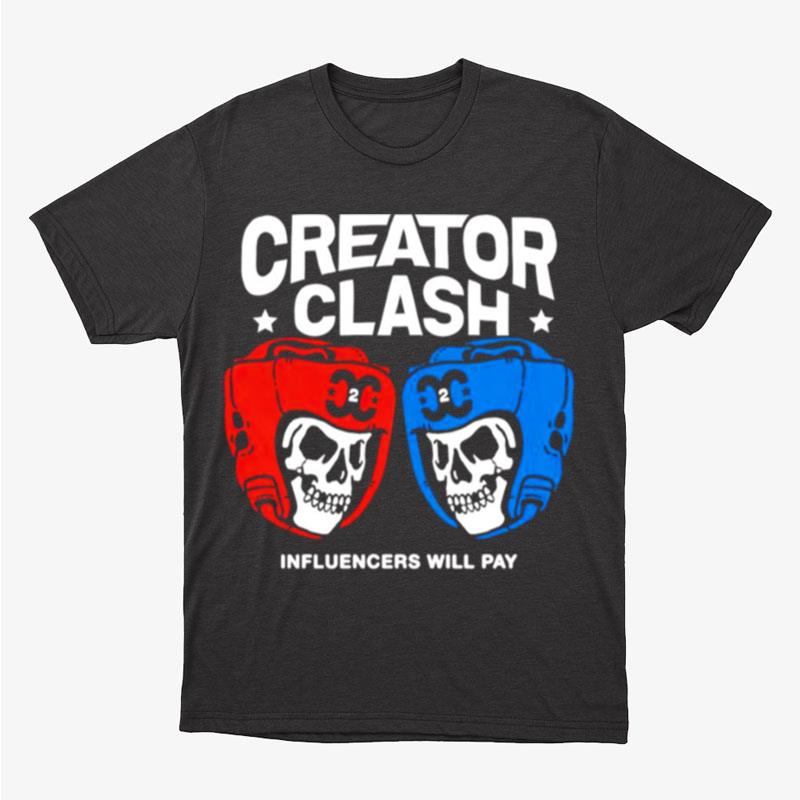 Skull Showdown Creator Clash Influencers Will Pay Unisex T-Shirt Hoodie Sweatshirt