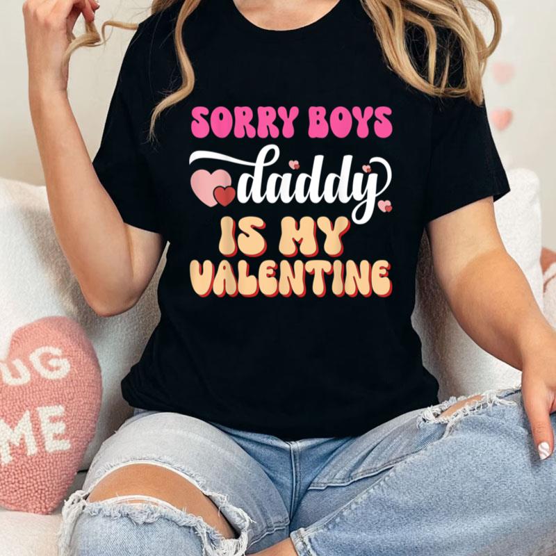 Sorry Boys Daddy Is My Valentine Girls Kids Valentines Day Unisex T-Shirt Hoodie Sweatshirt