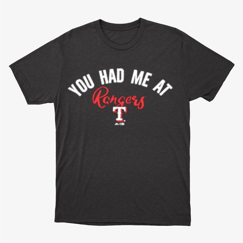Texas Rangers You Had Me A Unisex T-Shirt Hoodie Sweatshirt