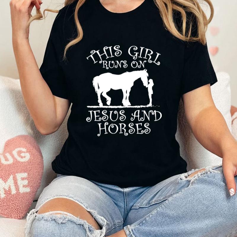 This Girl Runs On Jesus And Horse Unisex T-Shirt Hoodie Sweatshirt