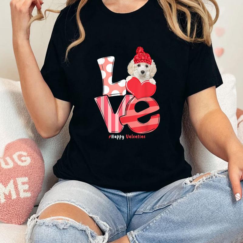 Toy Poodle Love Happy Valentine Dogs Heart Unisex T-Shirt Hoodie Sweatshirt