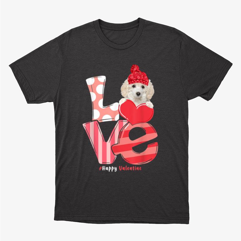 Toy Poodle Love Happy Valentine Dogs Heart Unisex T-Shirt Hoodie Sweatshirt