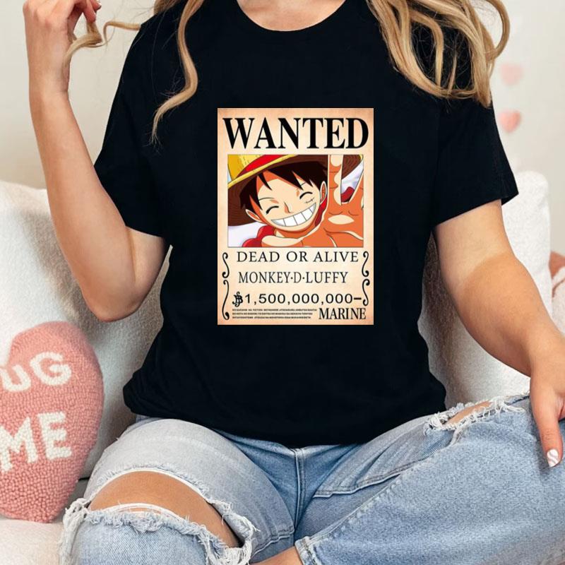 Wanted Monkey D Luffy Dead Or Alive 1.500.000 Unisex T-Shirt Hoodie Sweatshirt