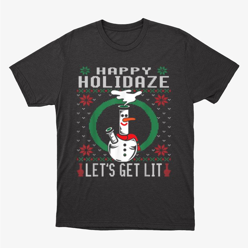 Weed Christmas Funny Happy Holidaze 420 Snowman Unisex T-Shirt Hoodie Sweatshirt