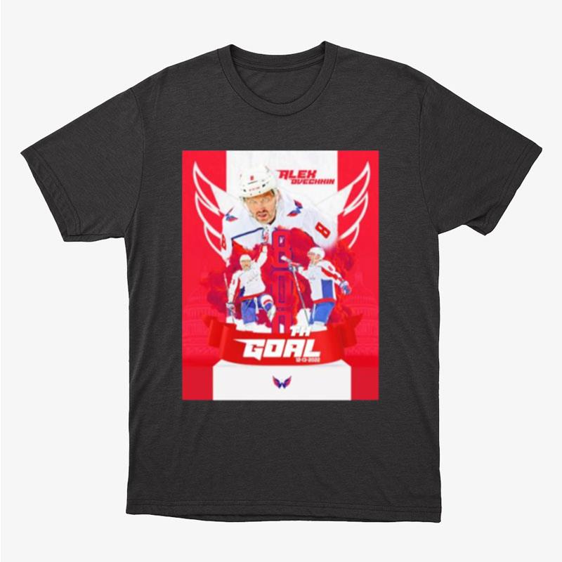 Alexander Ovechkin Washington Capitals 800Th Goals Unisex T-Shirt Hoodie Sweatshirt
