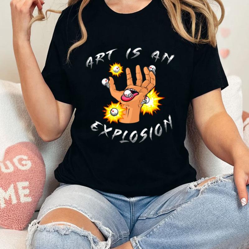 Art Is An Explosion Naruto Shippuden Unisex T-Shirt Hoodie Sweatshirt