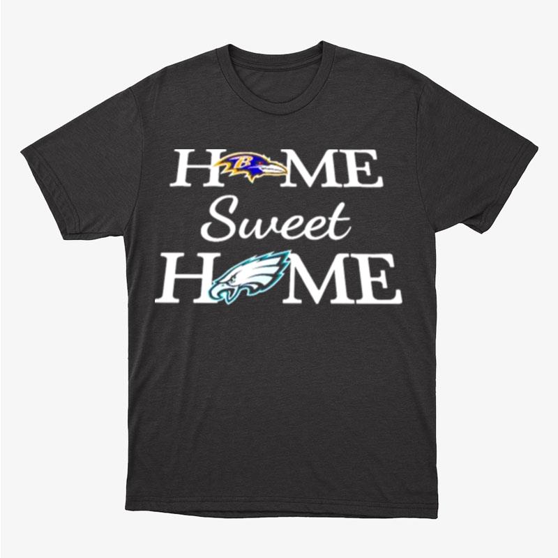 Baltimore Rv Football And Philadelphia Eg Football Home Sweet Home Unisex T-Shirt Hoodie Sweatshirt