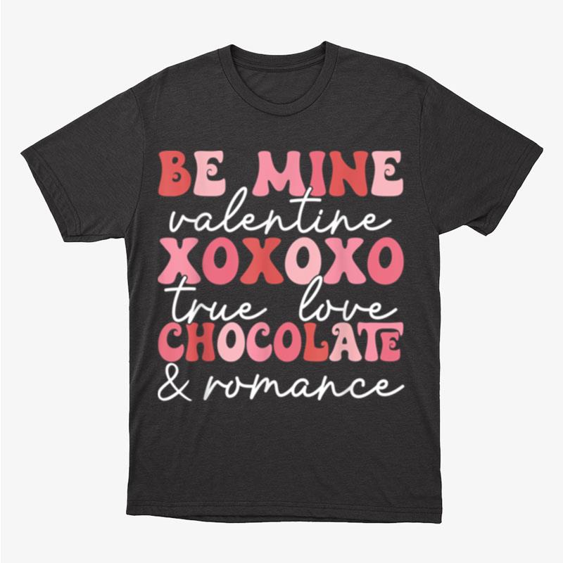Be Mine Valentine Xoxo True Love Chocolate Romance Cute Unisex T-Shirt Hoodie Sweatshirt