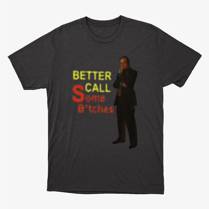 Better Call Some Bitches Saul Goodman Unisex T-Shirt Hoodie Sweatshirt