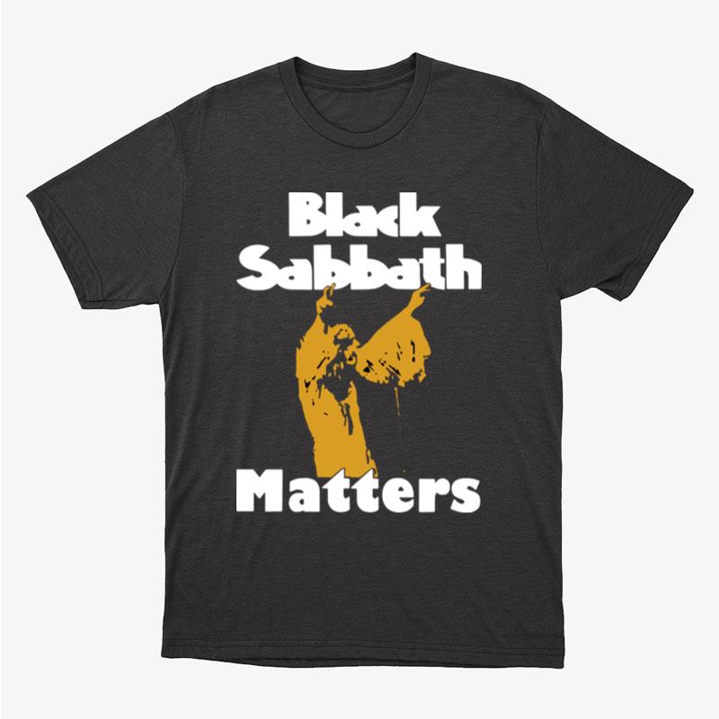 Black Sabbath Matters Unisex T-Shirt Hoodie Sweatshirt