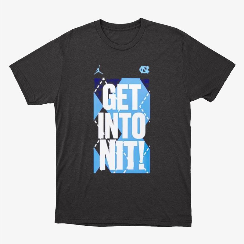 Blue Devils Get Into Nit North Carolina Tar Heels Unisex T-Shirt Hoodie Sweatshirt