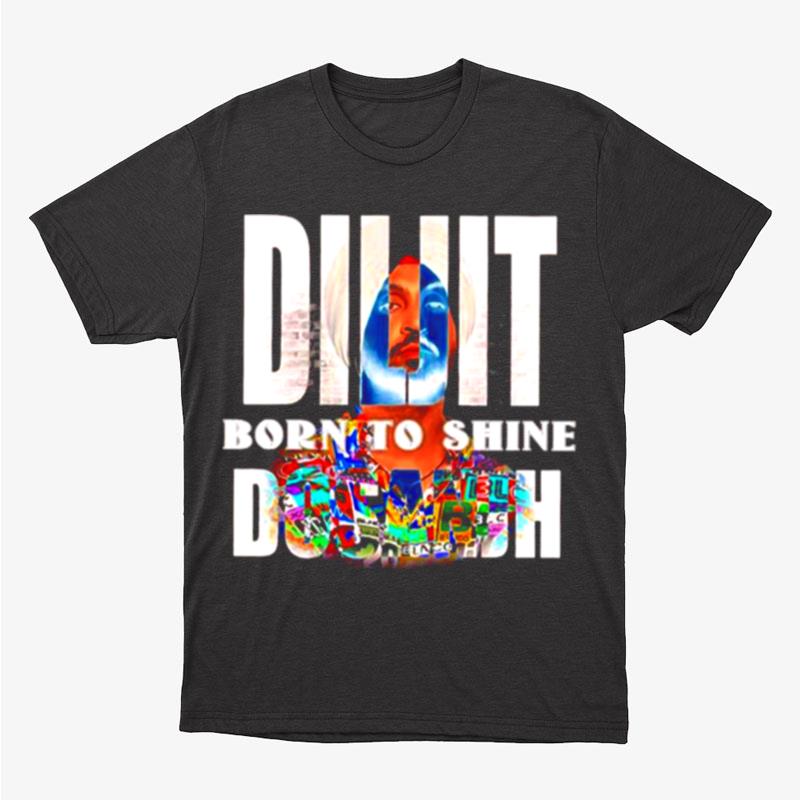 Born To Shine Diljit Dosanjh Unisex T-Shirt Hoodie Sweatshirt