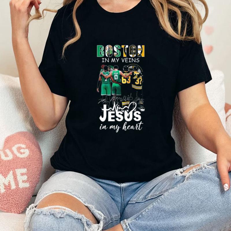 Boston In My Veins Jesus In My Heart Signatures Unisex T-Shirt Hoodie Sweatshirt