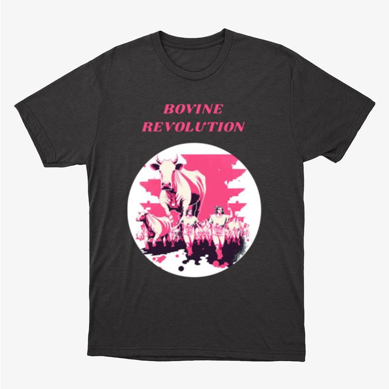 Bovine Revolution Unisex T-Shirt Hoodie Sweatshirt