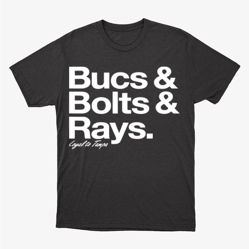 Bucs Bolts Rays Loyal To Tampa Unisex T-Shirt Hoodie Sweatshirt