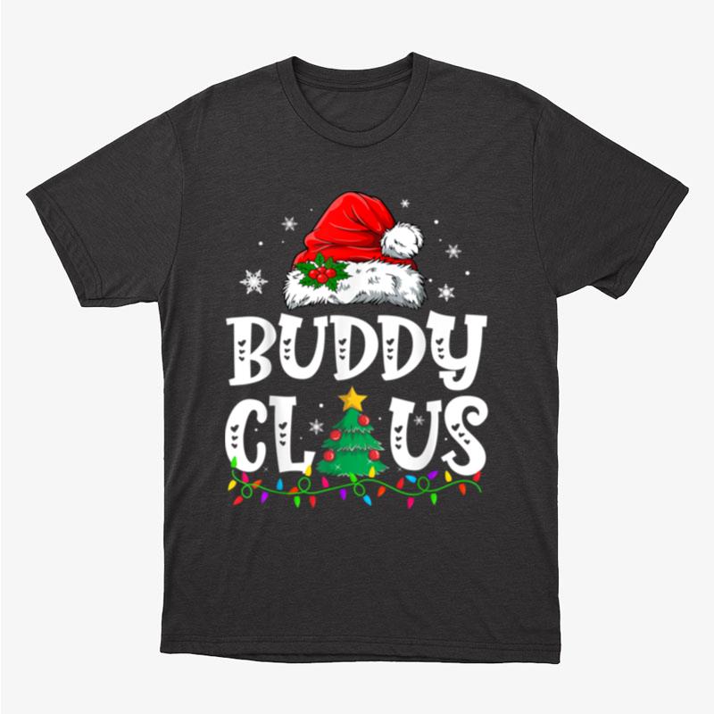 Buddy Claus Matching Family Christmas Pajama Santa Lights Unisex T-Shirt Hoodie Sweatshirt