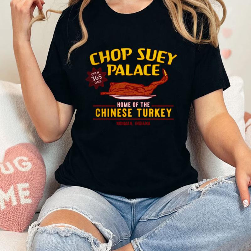 Chop Suey Palace Home Of Chinese Turkey A Christmas Story Unisex T-Shirt Hoodie Sweatshirt