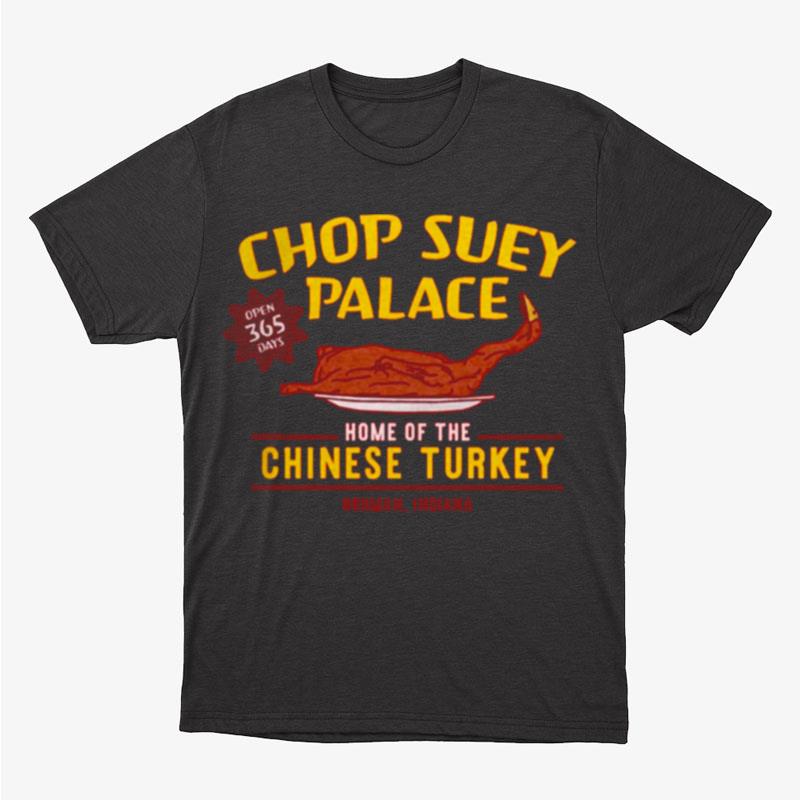 Chop Suey Palace Home Of Chinese Turkey A Christmas Story Unisex T-Shirt Hoodie Sweatshirt