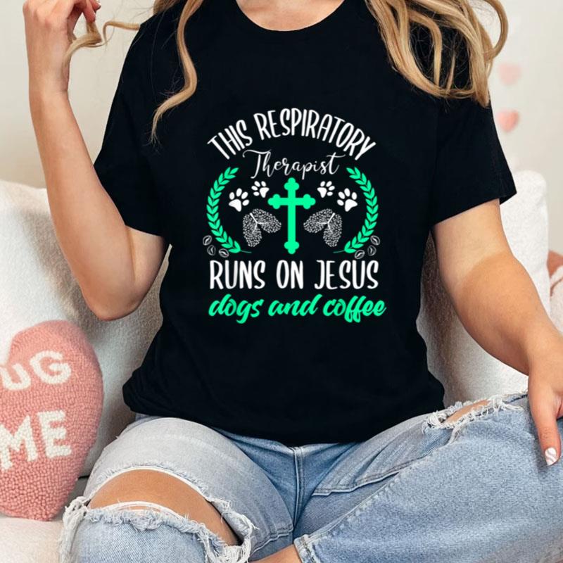 Christian Respiratory Therapis Dogs Jesus Rt Nurse Unisex T-Shirt Hoodie Sweatshirt