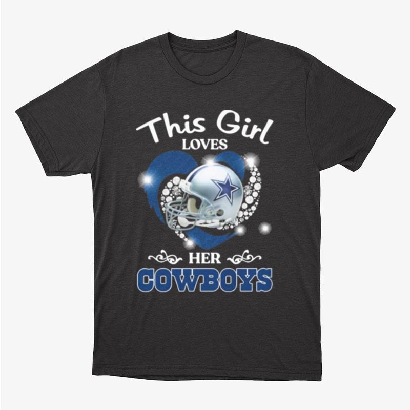 Dallas Cowboys This Girl Loves Her Unisex T-Shirt Hoodie Sweatshirt