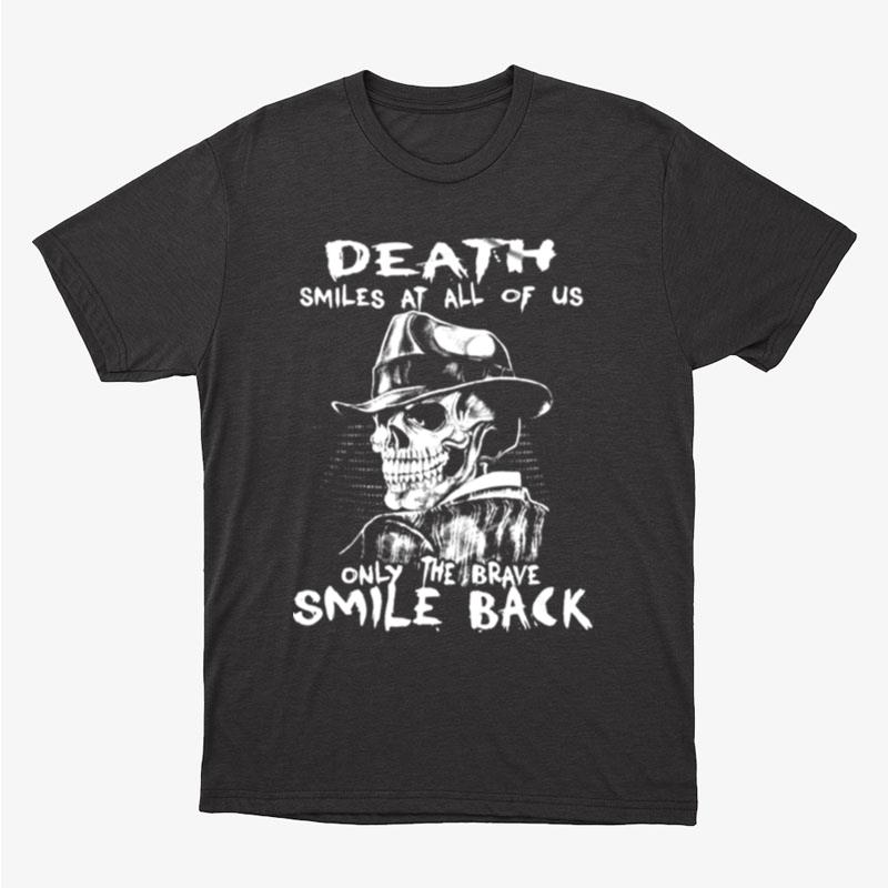 Death Smiles At Us All Unisex T-Shirt Hoodie Sweatshirt