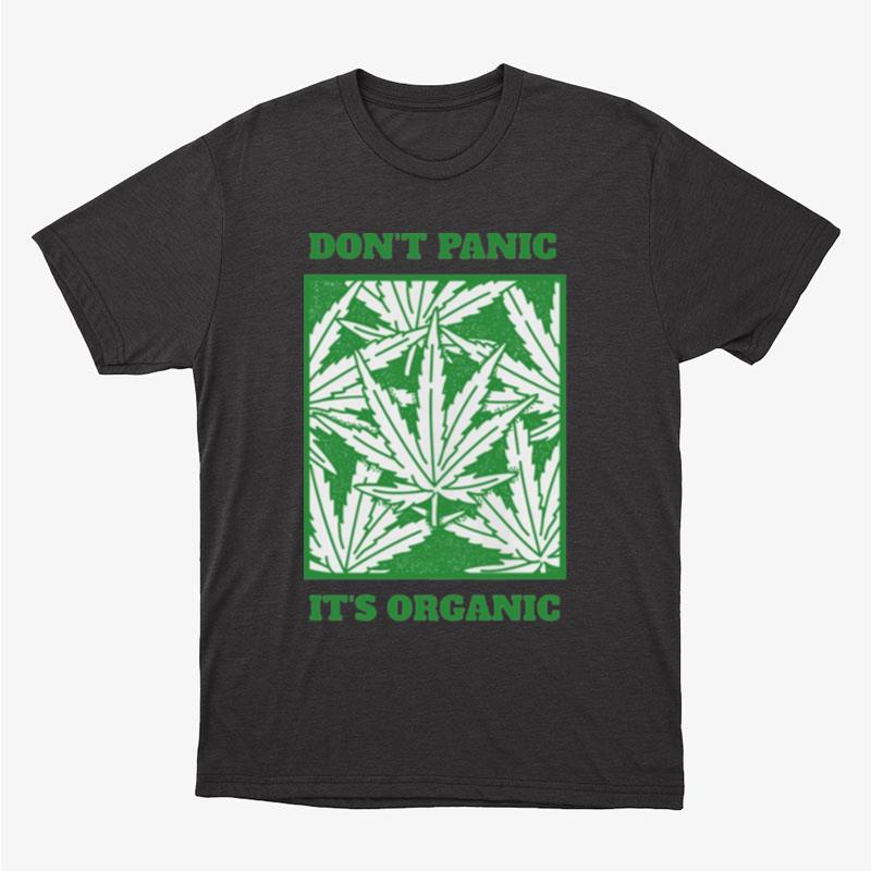 Don't Panic It's Organic 420 Marijuana Cannabis Unisex T-Shirt Hoodie Sweatshirt