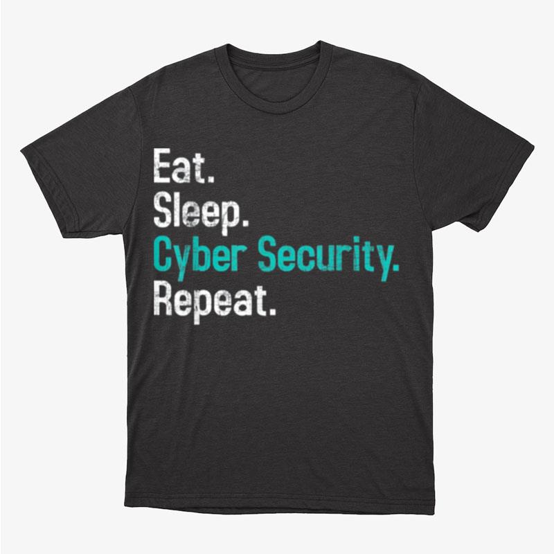 Eat Sleep Cyber Security Computer Programmer It Analys Unisex T-Shirt Hoodie Sweatshirt