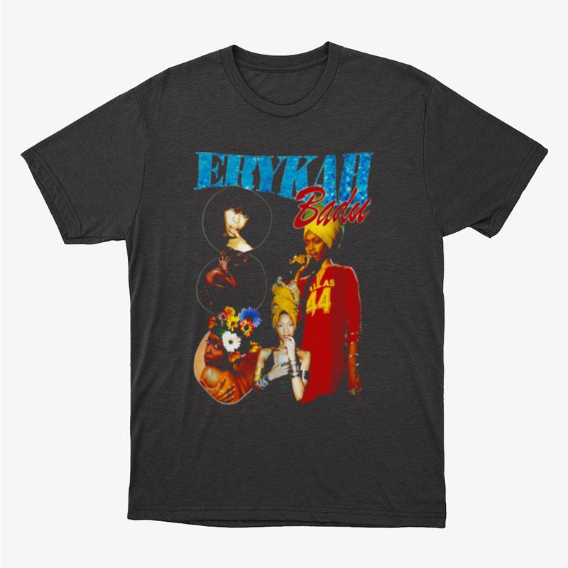 Erykah Badu Singer R&B Soul Hiphop Inspired 90S Bootleg Rap Old School Unisex T-Shirt Hoodie Sweatshirt