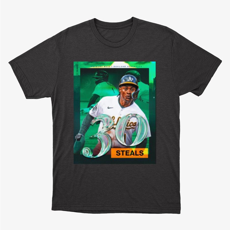 Esteury Ruiz Oakland Athletics 30 Steals Unisex T-Shirt Hoodie Sweatshirt
