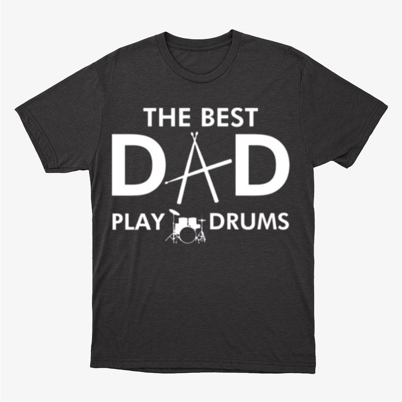 Father's Day Drummer Dads Unisex T-Shirt Hoodie Sweatshirt