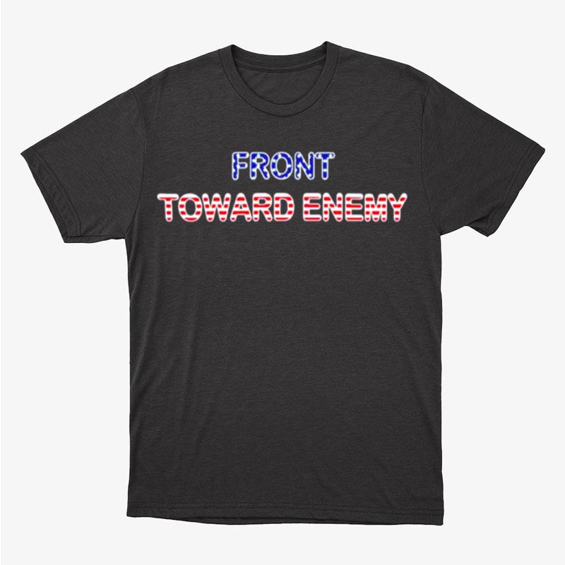 Front Toward Enemy Unisex T-Shirt Hoodie Sweatshirt