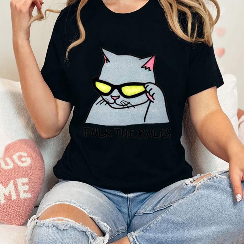 Fuck The Rules Meow Cat Unisex T-Shirt Hoodie Sweatshirt