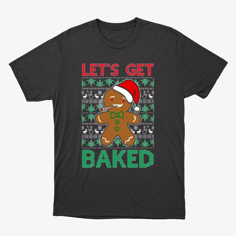 Gingerbread Man Let's Get Baked Unisex T-Shirt Hoodie Sweatshirt