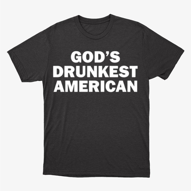 Gods Drunkest American Unisex T-Shirt Hoodie Sweatshirt