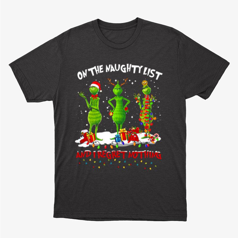 Grinch On The Naughty List And I Regret Nothing Christmas Unisex T-Shirt Hoodie Sweatshirt