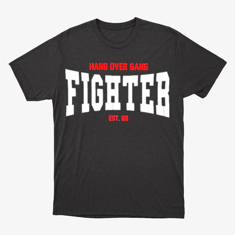 Hang Over Gang Fighter Est 88 Unisex T-Shirt Hoodie Sweatshirt