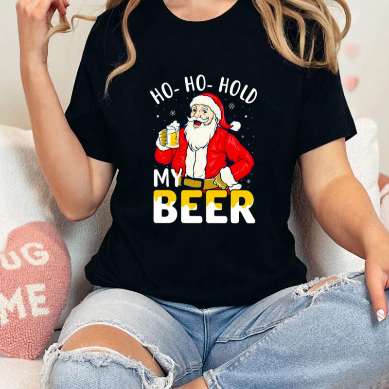 Ho Ho Hold My Beer Christmas Santa Unisex T-Shirt Hoodie Sweatshirt
