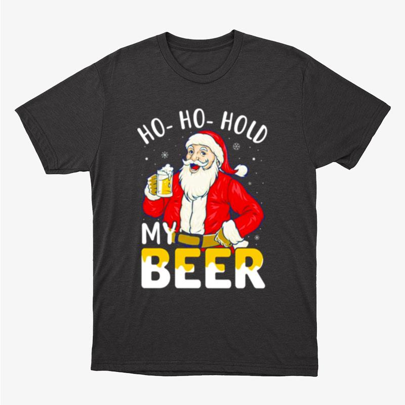 Ho Ho Hold My Beer Christmas Santa Unisex T-Shirt Hoodie Sweatshirt