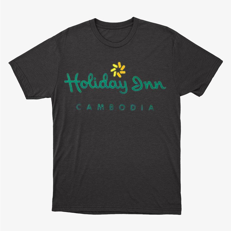 Holiday Inn Cambodia Unisex T-Shirt Hoodie Sweatshirt