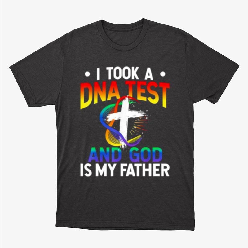 I Took A Dna Test And God Is My Father Unisex T-Shirt Hoodie Sweatshirt